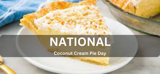 National Coconut Cream Pie Day [राष्ट्रीय नारियल क्रीम पाई दिवस]